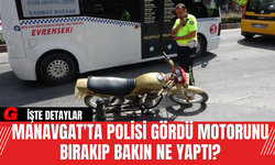 Manavgat'ta Polisi Gördü Motorunu Bırakıp Bakın Ne Yaptı?