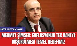 Mehmet Şimşek: Enflasyonun tek haneye düşürülmesi temel hedefimiz