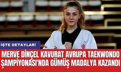 Merve Dinçel Kavurat Avrupa Taekwondo Şampiyonası'nda gümüş madalya kazandı