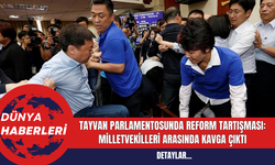 Tayvan Parlamentosunda Reform Tartışması: Milletvekilleri Arasında Kavga Çıktı