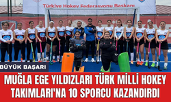 Muğla Ege Yıldızları Türk Milli Hokey Takımları'na 10 sporcu kazandırdı