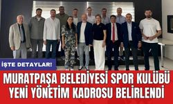 Muratpaşa Belediyesi Spor Kulübü Yeni Yönetim Kadrosu Belirlendi