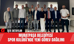 Muratpaşa Belediyesi Spor Kulübü’nde Yeni Görev Dağılımı