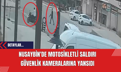 Nusaybin'de Motosikletli Saldırı: Güvenlik Kameralarına Yansıdı