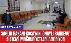 Sağlık Bakanı Koca'nın 'onaylı randevu' sistemi mağduriyetleri artırıyor