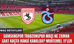Samsunspor Trabzonspor maçı ne zaman saat kaçta hangi kanalda? Muhtemel 11'ler
