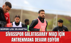Sivasspor Galatasaray maçı için antrenmana devam ediyor