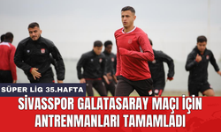 Sivasspor Galatasaray maçı için antrenmanları tamamladı