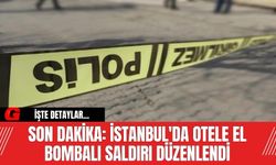 Son Dakika: İstanbul'da otele el bombalı saldırı düzenlendi