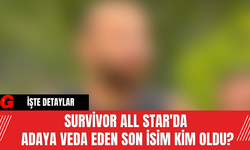 Survivor All Star'da Adaya Veda Eden Son İsim Kim Oldu?