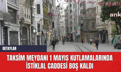 Taksim Meydanı 1 Mayıs Kutlamalarında İstiklal Caddesi Boş Kaldı