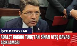 Adalet Bakanı Tunç'tan Sinan Ateş davası açıklaması