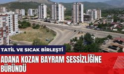 Adana Kozan bayram sessizliğine büründü