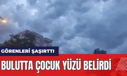 Adana Kozan'da bulutta çocuk yüzü belirdi