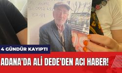 Adana'da 4 gündür kayıp Ali Dede'den acı haber!