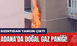 Adana'da doğal gaz paniği! Sızıntıdan yangın çıktı