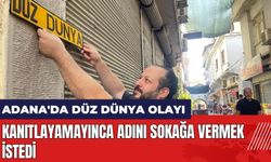 Adana'da Düz Dünya olayı! Kanıtlayamayınca adını sokağa vermek istedi