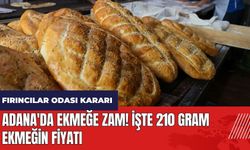 Adana'da ekmeğe zam! İşte 210 gram ekmeğin fiyatı