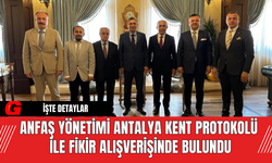 ANFAŞ Yönetimi Antalya Kent Protokolü ile Fikir Alışverişinde Bulundu