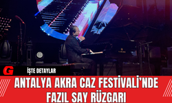 Antalya Akra Caz Festivali’nde Fazıl Say Rüzgarı