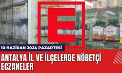 Antalya nöbetçi eczane 10 Haziran 2024 Pazartesi