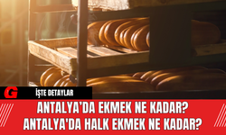 Antalya’da Ekmek Ne Kadar? Antalya'da Halk Ekmek Ne Kadar?