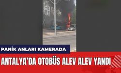 Antalya'da kara dumanlar yükseldi! Otobüs alev alev yandı