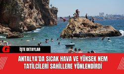 Antalya'da Sıcak Hava ve Yüksek Nem Tatilcileri Sahillere Yönlendirdi