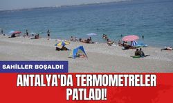 Antalya'da termometreler patladı! Sahiller boşaldı