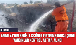 Antalya'nın Serik İlçesinde Fırtına Sonucu Çıkan Yangınlar Kontrol Altına Alındı