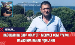 Bağcılar'da Baba Cinayeti: Mehmet Cem Ayvacı Davasında Karar Açıklandı