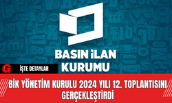 BİK Yönetim Kurulu 2024 Yılı 12. Toplantısını Gerçekleştirdi