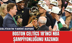 Boston Celtics 18'inci NBA şampiyonluğunu kazandı