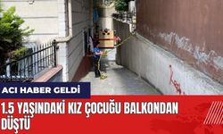 1.5 yaşındaki kız çocuğu balkondan düştü