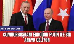 Cumhurbaşkanı Erdoğan Putin ile bir araya geliyor