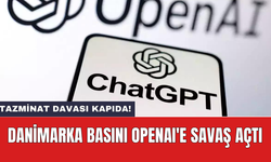 Danimarka basını OpenAI'e savaş açtı: Tazminat davası kapıda!
