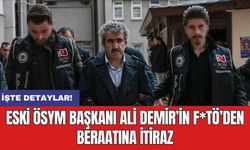 Eski ÖSYM Başkanı Ali Demir’in F*TÖ’den beraatına itiraz