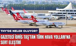 Gazeteci İdris Taş'tan Türk Hava Yolları'na sert eleştiri: THY'de neler oluyor?