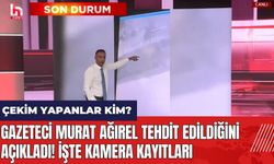 Gazeteci Murat Ağırel tehdit edildiğini açıkladı! İşte kamera kayıtları