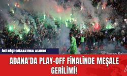 Adana'da Play-Off Finalinde Meşale Gerilimi! İki Kişi Gözaltına Alındı