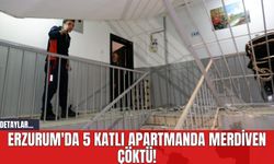 Erzurum'da 5 Katlı Apartmanda Merdiven Çöktü!
