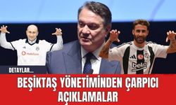 Beşiktaş Yönetiminden Çarpıcı Açıklamalar