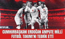 Cumhurbaşkanı Erdoğan Ampute Milli Futbol Takımı'nı Tebrik Etti