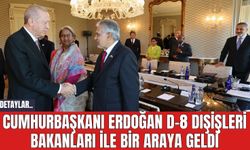 Cumhurbaşkanı Erdoğan D-8 Dışişleri Bakanları ile Bir Araya Geldi