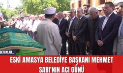 Eski Amasya Belediye Başkanı Mehmet Sarı'nın Acı Günü