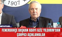 Fenerbahçe Başkan Adayı Aziz Yıldırım'dan Çarpıcı Açıklamalar