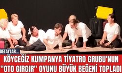 Köyceğiz Kumpanya Tiyatro Grubu'nun "Oto Gırgır" Oyunu Büyük Beğeni Topladı