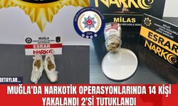 Muğla'da Narkotik Operasyonlarında 14 Kişi Yakalandı 2'si Tutuklandı