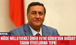 Niğde Milletvekili Ömer Fethi Gürer’den Buğday Taban Fiyatlarına Tepki