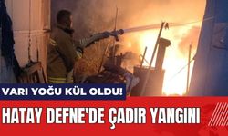 Hatay Defne'de çadır yangını